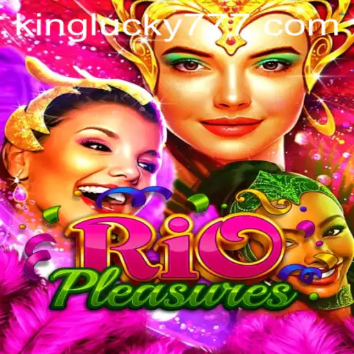 Descubra RioPleasures: Uma Experiência Única de Jogo com Kinglucky